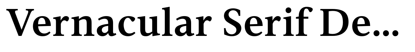 Vernacular Serif Demi
